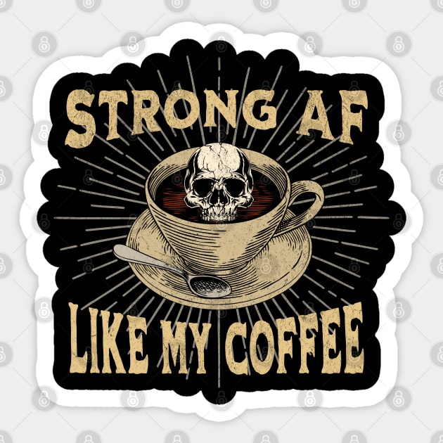 Strong AF Like my Coffee Sticker by RuthlessMasculinity